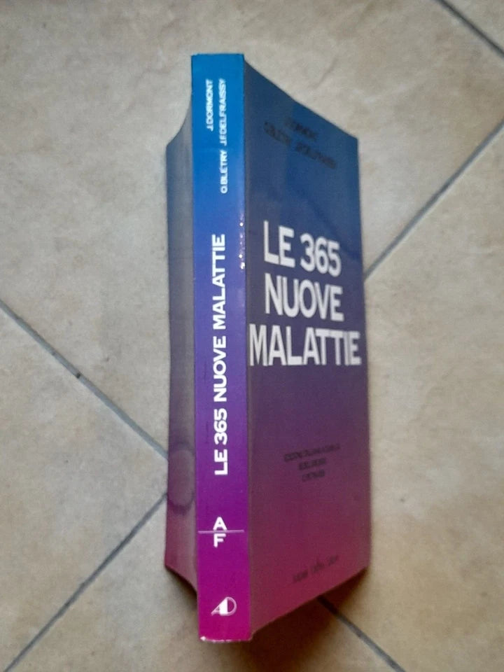 LE 365 NUOVE MALATTIE 1° VOLUME: A-F  DORMONT- BLETRY- DELFRAISSY. DELFINO EDITORE 1991. EDIZIONE ITALIANA, SPECIALE FUORI COMMERCIO PER LA MERCK SHARP & DOHME spa, ITALIA.