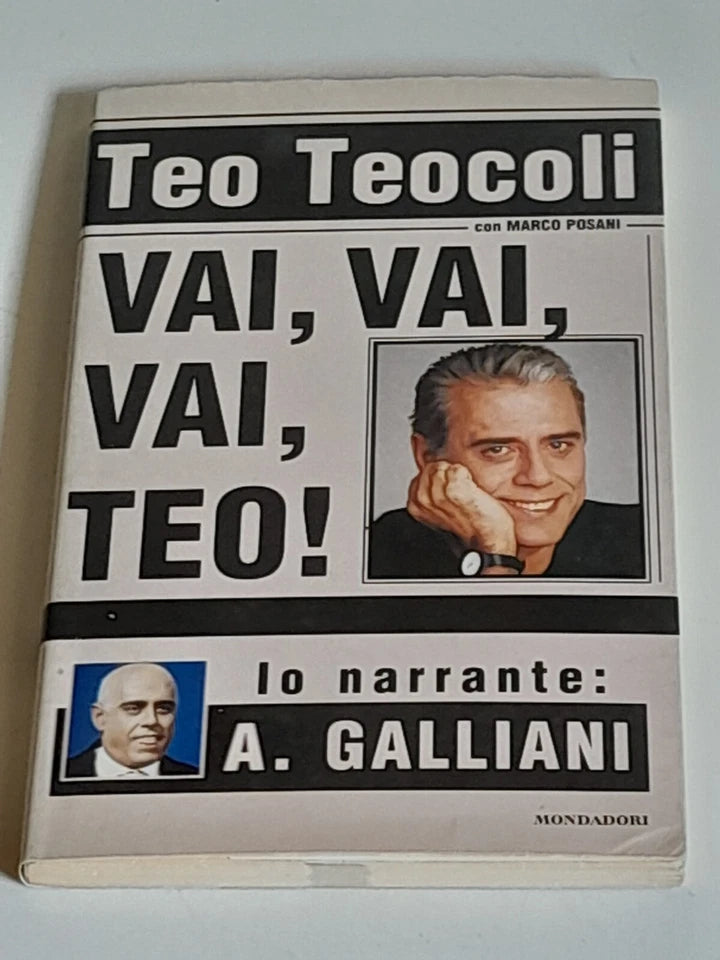 VAI , VAI, VAI, TEO! TEO TEOCOLI. MONDADORI EDITORE. COLLANA: BIBLIOTECA UMORISTICA MONDADORI.  1° EDIZIONE,FEBBRAIO 2000.