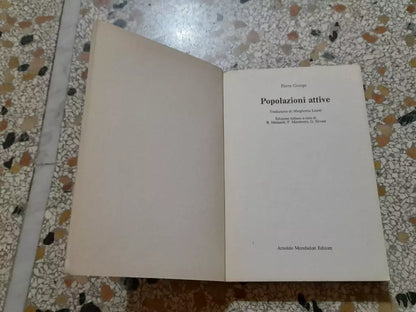 POPOLAZIONI ATTIVE. PIERRE GEORGE. MONDADORI EDITORE. 1° EDIZIONE OSCAR STUDIO MONDADORI 1979. COLLANA: GLI OSCAR STUDIO MONDADORI 71.
