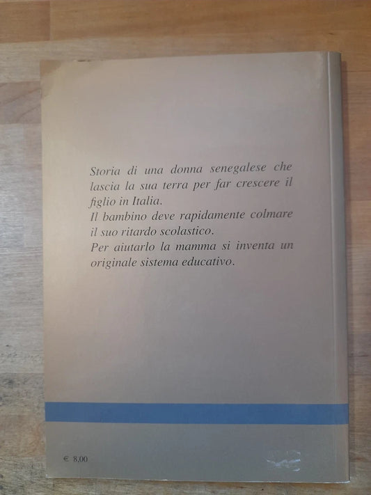 COSI' EDUCO IN ITALIA MIO FIGLIO MOHAMED. FATOU N'DIAYE. BANDECCHI & VIVALDI EDITORI. 1° EDIZIONE 2008.
