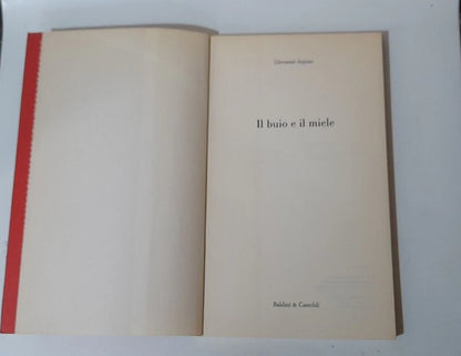 IL BUIO E IL MIELE. GIOVANNI ARPINO. BALDINI & CASTOLDI EDITORI. 2° EDIZIONE 1993. COLLANA: ROMANZI E RACCONTI 5.