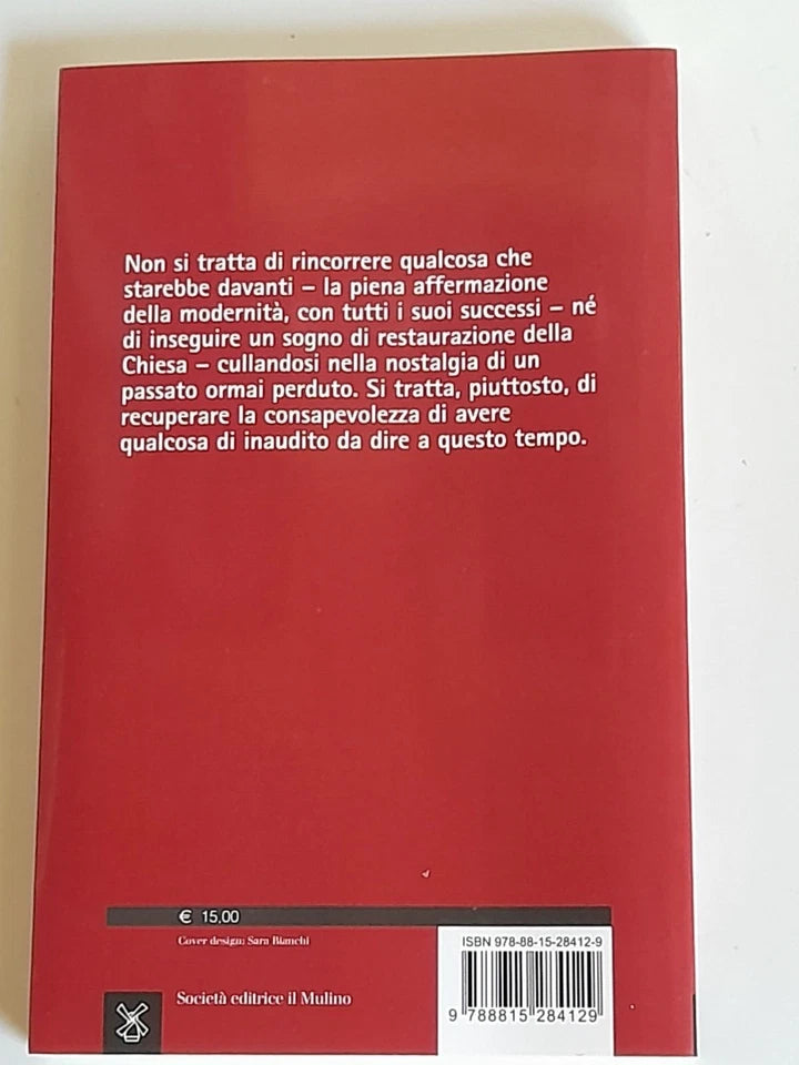 LA SCOMMESSA CATTOLICA.  CHIARA GIACCARDI - MAURO MAGATTI. SOCIETA' EDITRICE IL MULINO 2019. COLLANA: IL MULINO CONTEMPORANEA / DUECENTOTTACINQUE. 1° EDIZIONE 2019.