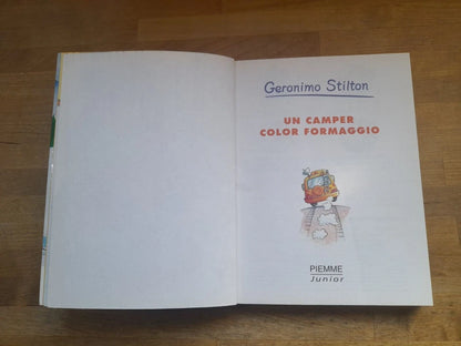 GERONIMO STILTON. UN CAMPER COLOR FORMAGGIO. COLLANA: STORIE DA RIDERE 2. PIEMME JUNIOR EDIZIONI. 1° EDIZIONE 2000.