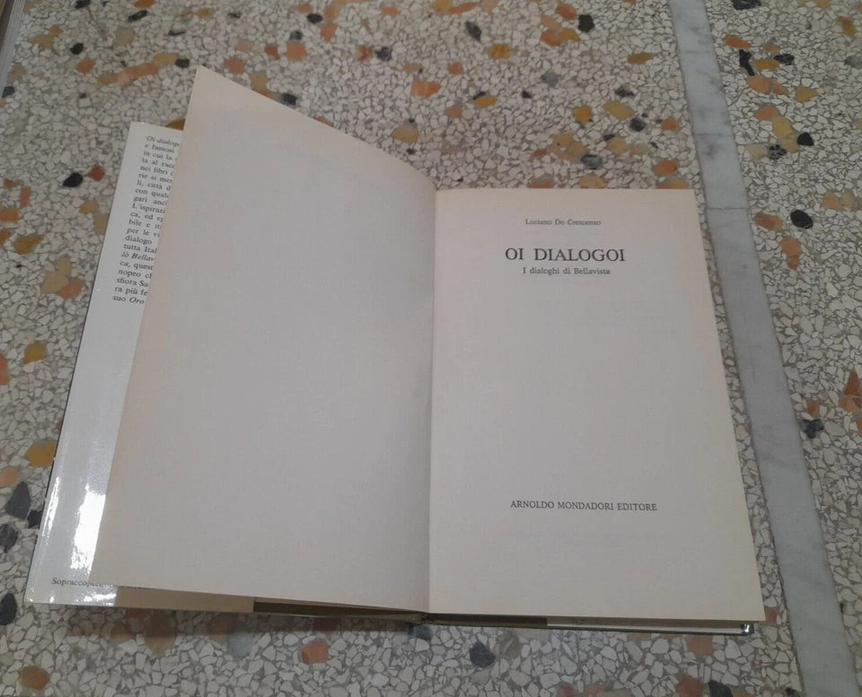 OI DIALOGOI. I DIALOGHI DI BELLAVISTA. LUCIANO DE CRESCENZO. COLLANA: BUM. MONDADORI EDITORE. 1° EDIZIONE OTTOBRE 1985.