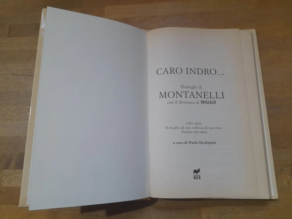 CARO INDRO... DIALOGHI DI MONTANELLI 1993-2001. PAOLO OCCHIPINTI. EDIZIONE RCS 2002.
