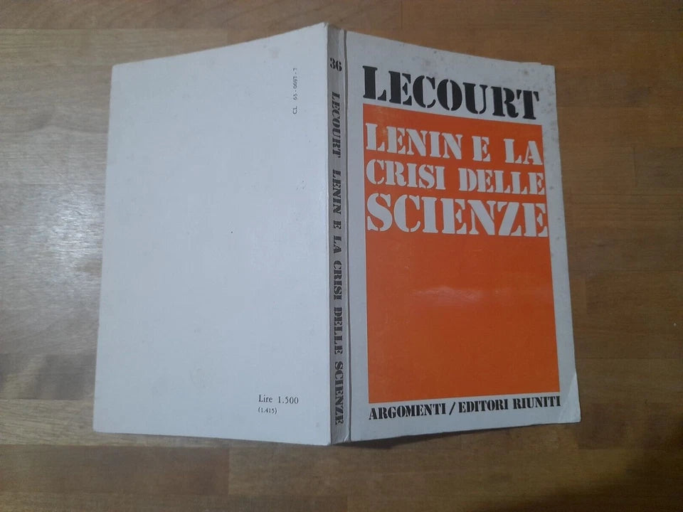 LENIN E LA CRISI DELLE SCIENZE. DOMINIQUE LECOURT. EDITORI RIUNITI. COLLANA: ARGOMENTI 36. 1° EDIZIONE 1974.
