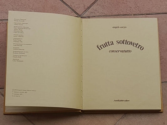 FRUTTA SOTTOVETRO. ANGELO SORZIO. F.LLI FABBRI EDITORI. COLLANA: CONSERVATUTTO. 4° RISTAMPA 1976.
