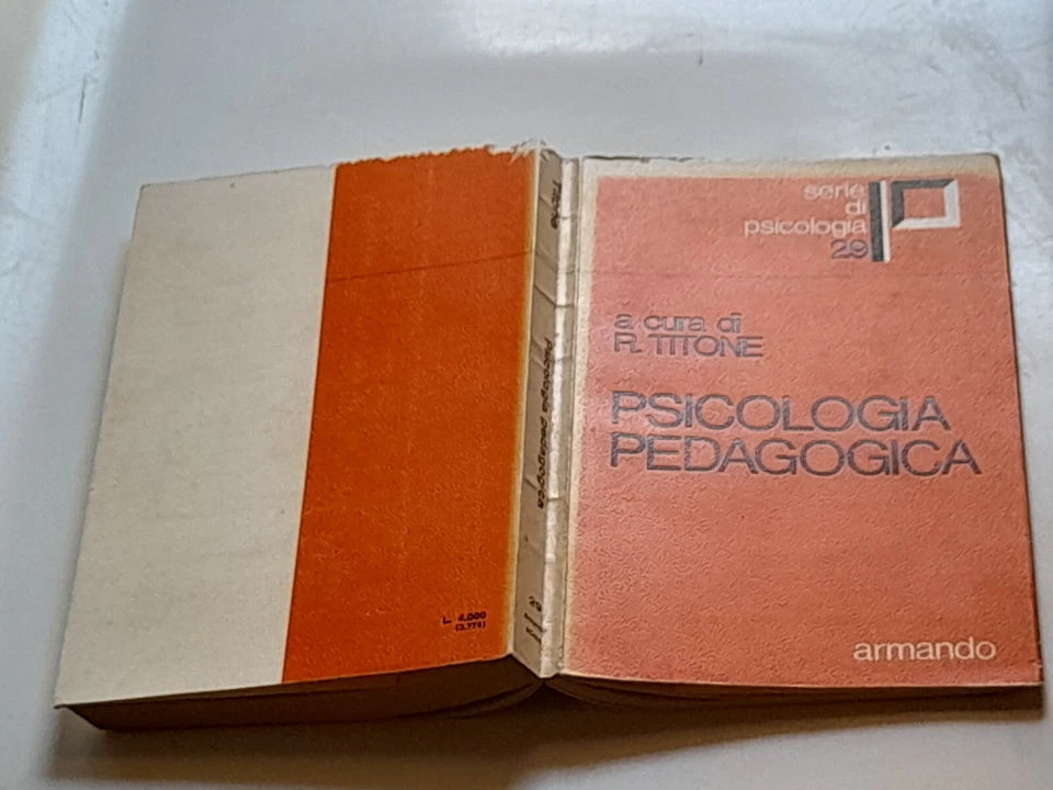 PSICOLOGIA PEDAGOGICA. A CURA DI RENZO TITONE. SERIE DI PSICOLOGIA 29. ARMANDO EDITORE. RISTAMPA PRIMO SEMESTRE 1976.
