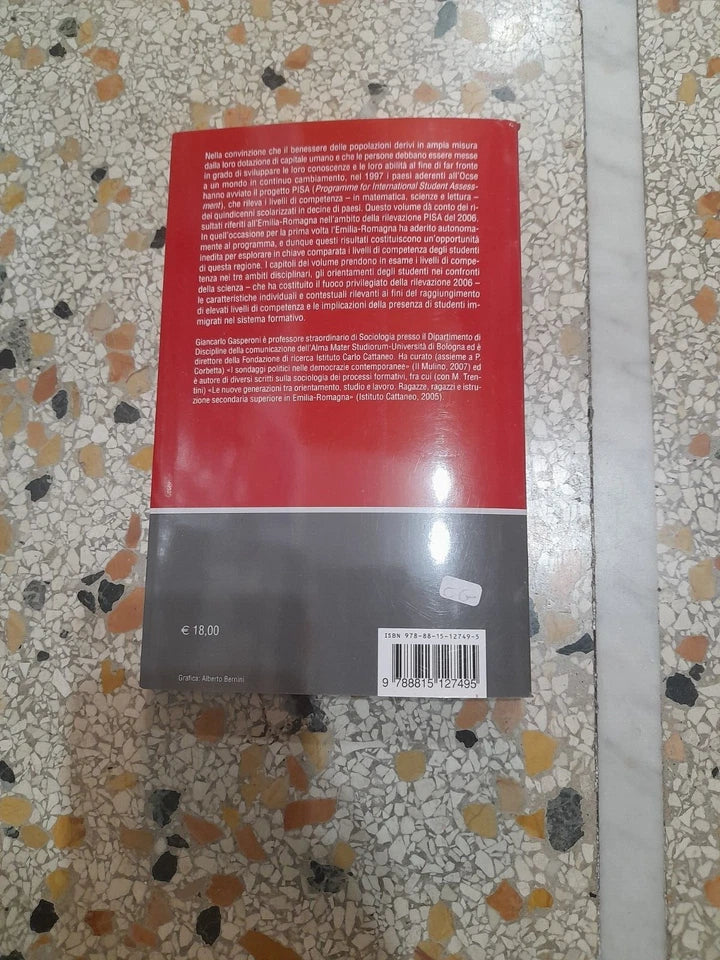 LE COMPETENZE DEGLI STUDENTI IN EMILIA-ROMAGNA. GIANCARLO GASPERONI. SOCIETA' EDITRICE IL MULINO. 1° EDIZIONE 2008. COLLANA: RICERCHE E STUDI DELL'ISTITUTO CARLO CATTANEO.
