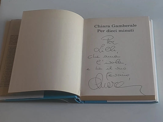 PER DIECI MINUTI. CHIARA GAMBERALE. FELTRINELLI EDITORE. COLLANA: "I NARRATORI" FELTRINELLI 1° EDIZIONE 2013.