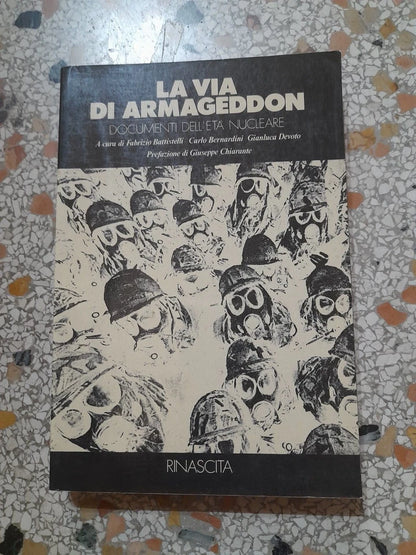 LA VIA DI ARMAGEDDON. DOCUMENTI DELL'ETA' NUCLARE. AA.VV. RINASCITA 1985.