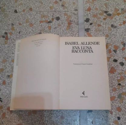 EVA LUNA RACCONTA. ISABEL ALLENDE. FELTRINELLI EDITORE. COLLANA: I "NARRATORI". 1° EDIZIONE OTTOBRE 1990.