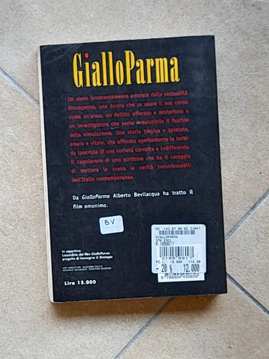GIALLO PARMA. ALBERTO BEVILACQUA. OSCAR MONDADORI EDITORE. 1° EDIZIONE 1998. COLLANA: BESTSELLERS 966.S