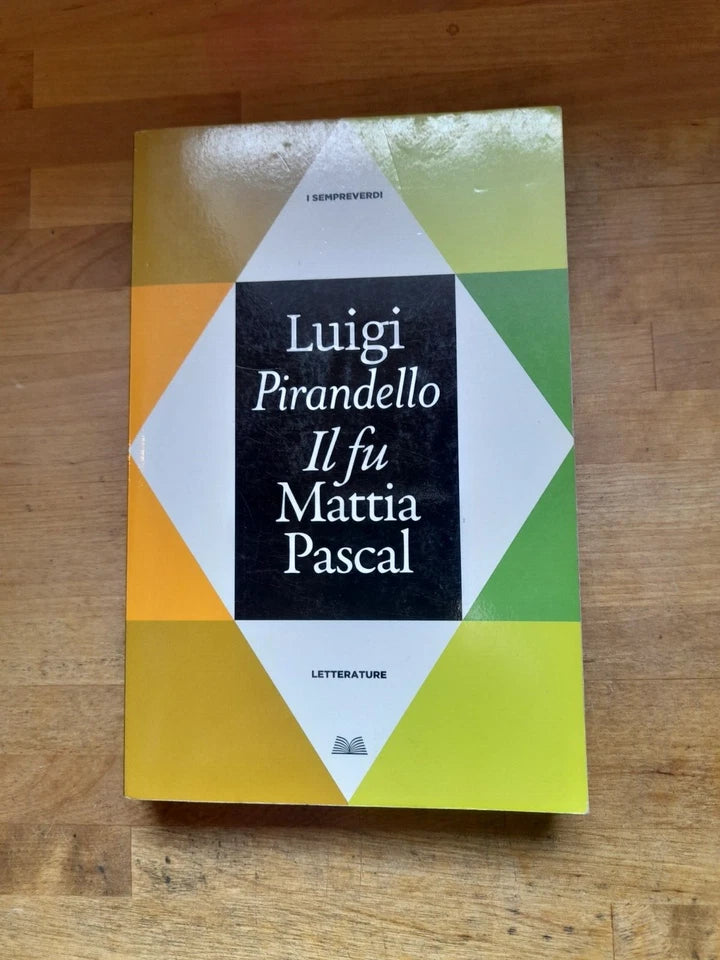 IL FU MATTIA PASCAL. LUIGI PIRANDELLO. MONDOLIBRI EDITORE SU LICENZA ARNOLDO MONDADORI. COLLANA: I SEMPREVERDI LETTERATURE. RISTAMPA 2011.