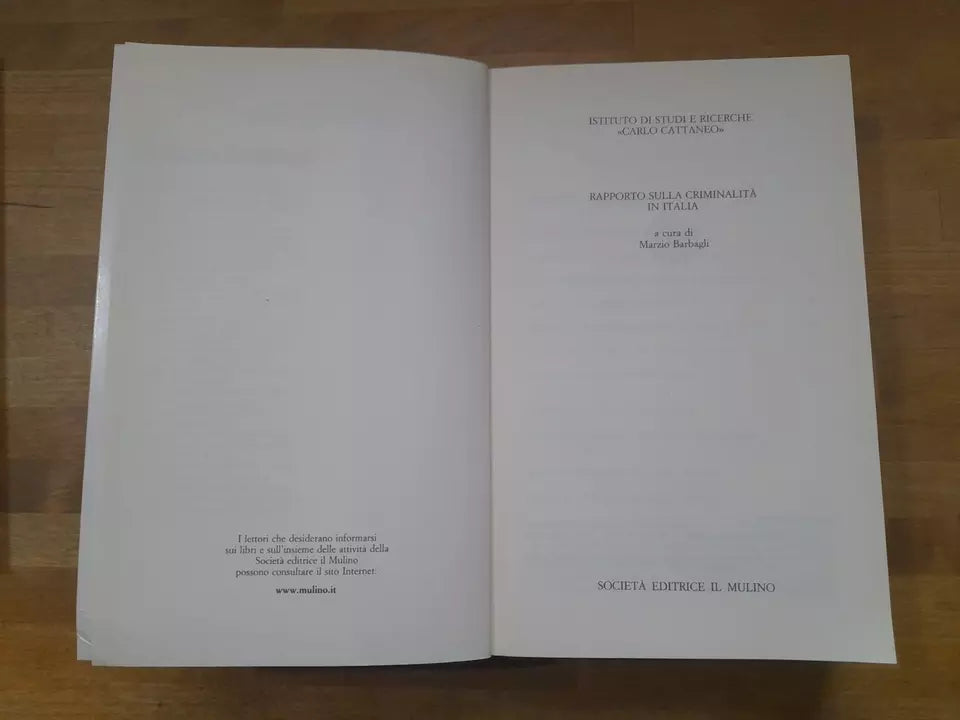 RAPPORTO SULLA CRIMINALITA' IN ITALIA. MARZIO BARBAGLI. SOCIETA' EDITRICE IL MULINO. 1° EDIZIONE 2003. COLLANA: RICERCHE E STUDI DELL'ISTITUTO CARLO CATTANEO.