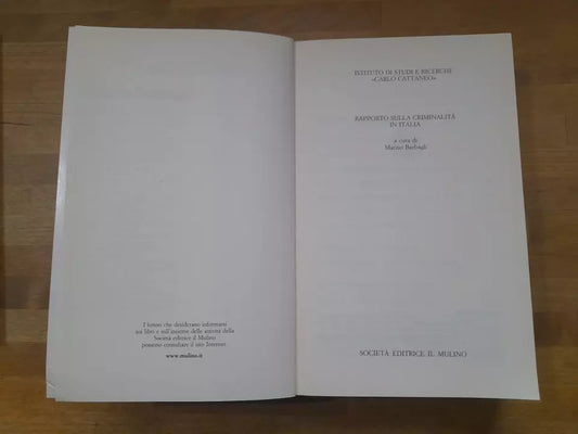 RAPPORTO SULLA CRIMINALITA' IN ITALIA. MARZIO BARBAGLI. SOCIETA' EDITRICE IL MULINO. 1° EDIZIONE 2003. COLLANA: RICERCHE E STUDI DELL'ISTITUTO CARLO CATTANEO.