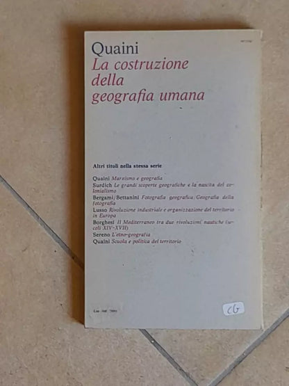 LA COSTRUZIONE DELLA GEOGRAFIA UMANA. MASSIMO QUAINI. LA NUOVA ITALIA EDITRICE. 1° EDIZIONE 1975. COLLANA: STRUMENTI 41 / GUIDE.