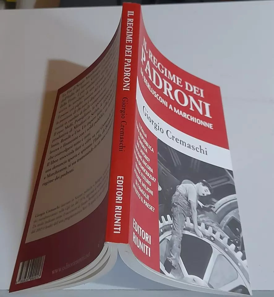 IL REGIME DEI PADRONI. DA BERLUSCONI A MARCHIONNE. GIORGIO CREMASCHI. EDITORI RIUNITI. 1° EDIZIONE 2010. COLLANA: REPORT.