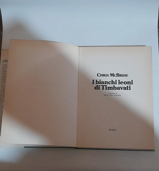 I BIANCHI LEONI DI TIMBAVATI. CHRIS McBRIDE. RIZZOLI EDITORE. RISTAMPA 1978.