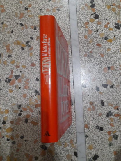 IL LATO FORTE E IL LATO DEBOLE. CAMILLA CEDERNA. MONDADORI EDITORE. 1° EDIZIONE 1992. COLLANA: INGRANDIMENTI.