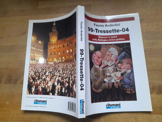 99- TRESSETTE- 04. FAUSTO ANDERLINI. NUMERI E NUMI NELLA BOLOGNA CIVICO-POLISTA. 1° EDIZIONE 2004. IL DOMANI DI BOLOGNA.