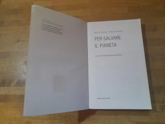 PER SALVARE IL PIANETA. PAUL R. E ANNE H. EHRLICH. FRANCO MUZZIO EDITORE. 1° EDIZIONE 1992. COLLANA: IL PIANETA.