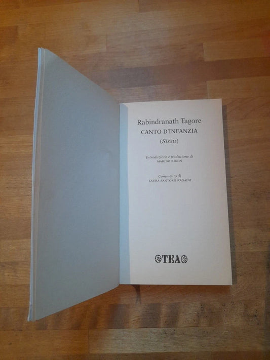 CANTO D'INFANZIA (SISSU). RABINDRANATH TAGORE. COLLANA: POETI DEL NOSTRO TEMPO. TEA EDITRICE 2003.