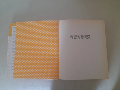 LE RICETTE DI CASA CLERICI 2. ANTONELLA CLERICI. RAIERI 2011. 1° EDIZONE.