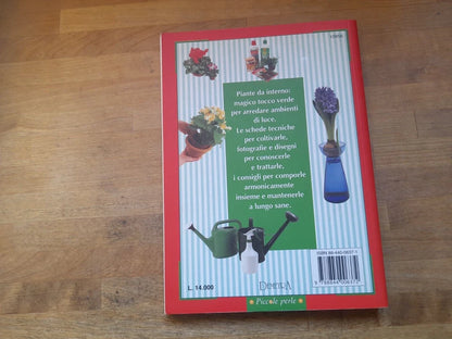 LA CURA DELLE PIANTE DA INTERNO. P.P. GELIO. DEMETRA EDITORE. 1° EDIZIONE 1998. COLLANA: PICCOLE PERLE.