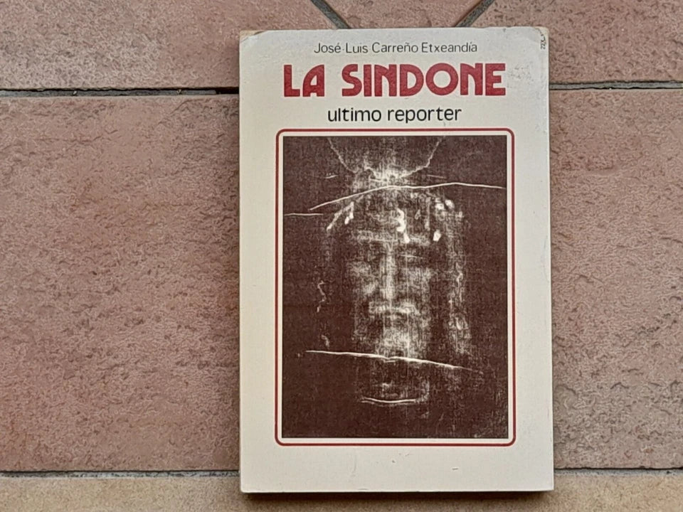 LA SINDONE. ULTIMO REPORTER. JOSÈ- LUIS CARRENO ETXEANDIA. EDIZIONI PAOLINE. RISTAMPA 1978.