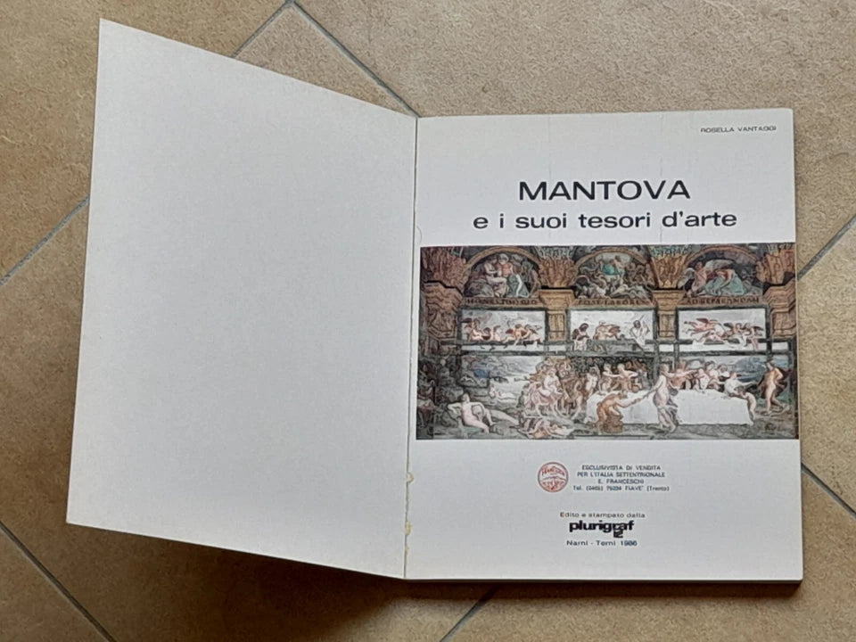 MANTOVA E I SUOI TESORI D'ARTE. ROSELLA VANTAGGI. PLURIGRAF EDIZIONI. 1° EDIZIONE 1986.