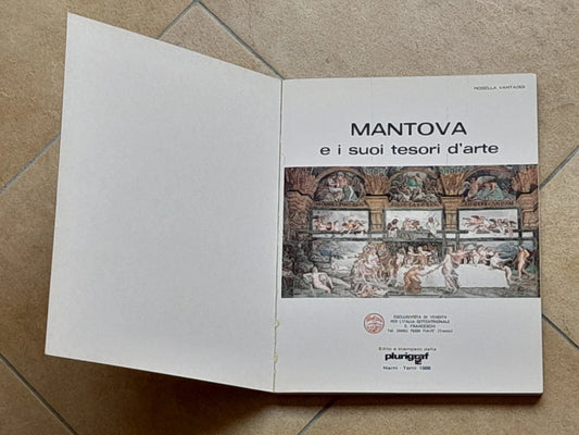 MANTOVA E I SUOI TESORI D'ARTE. ROSELLA VANTAGGI. PLURIGRAF EDIZIONI. 1° EDIZIONE 1986.