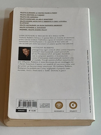 COME OTTENERE IL MEGLIO DA SE E DAGLI ALTRI. ANTHONY ROBBINS. BOMPIANI-GIUNTI EDITORI. 1° EDIZIONE 2017. COLLANA: I GRANDI TASCABILI BOMPIANI 211.
