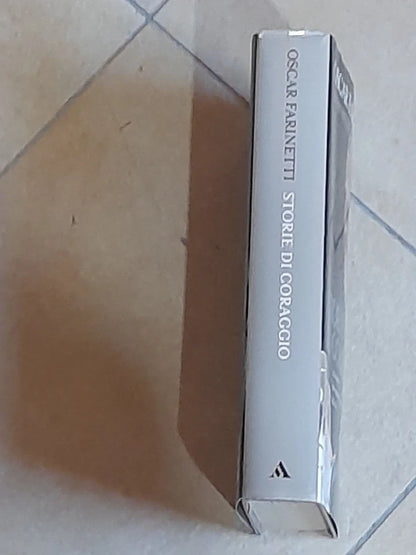 STORIE DI CORAGGIO. OSCAR FARINETTI. 12 INCONTRI CON I GRANDI ITALIANI DEL VINO. OSCAR FARINETTI - SHIGERU HAYASHI.  OSCAR MONDADORI EDITORE. 1° EDIZIONE SETTEMBRE 2013.