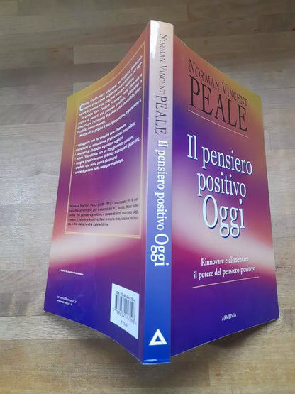 IL PENSIERO POSITIVO OGGI. NORMAN VINCENT REALE. GRUPPO EDITORIALE ARMENIA. RISTAMPA 2004. COLLANA: LA VITA POSITIVA.