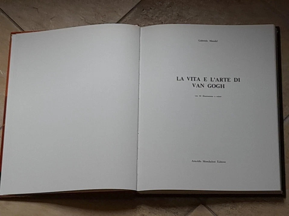 LA VITA E L'ARTE DI VAN GOGH. GABRIELE MANDEL. MONDADORI EDITORE. EDIZIONE FUORI COMMERCIO 1972.