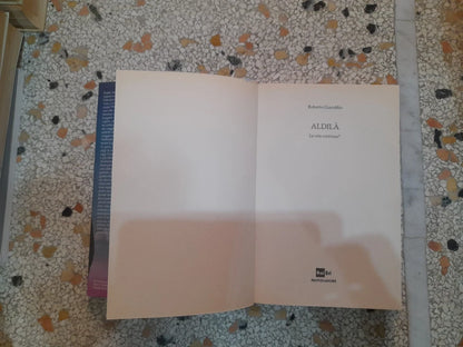 ALDILA'. LA VITA CONTINUA?. UN'INDAGINE SORPRENDENTE. ROBERTO GIACOBBO. RAI ERI MONDADORI EDITORE. 1° EDIZIONE APRILE 2011. COLLEZIONE: INGRANDIMENTI.