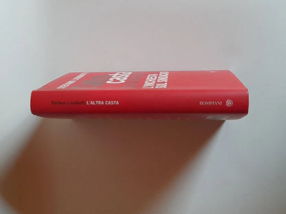 L'ALTRA CASTA. L'INCHIESTA SUL SINDACATO. STEFANO LIVADIOTTI. BOMPIANI EDITORE. COLLANA: GRANDI PAsSAGGI BOMPIANI. SESTA EDIZIONE MAGGIO 2008.