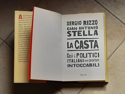 LA CASTA. SERGIO RIZZO - GIAN ANTONIO STELLA. COSI I POLITICI ITALIANI SONO DIVENTATI INTOCCABILI. RIZZOLI EDITORE. 17° EDIZIONE AGOSTO 2007.