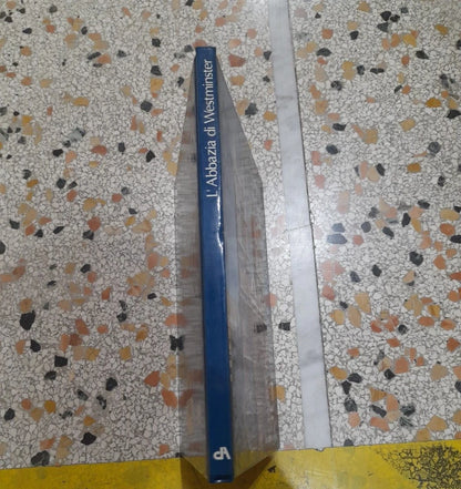 L'ABBAZIA DI WESTMINSTER. CLAUDIO GORLIER. DE AGOSTINI 1982. COLLANA: DOCUMENTI D'ARTE.