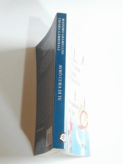AVRO' CURA DI TE. MASSIMO GRAMELLINI - CHIARA GAMBERALE. TEA EDITORE SU LICENZA LONGANESI. EDIZIONE SPECIALE TEA2 2022.
