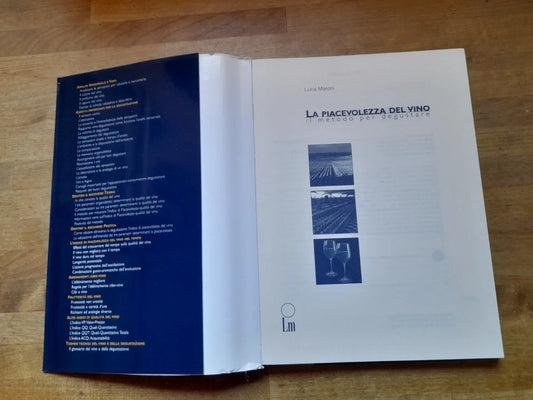 LA PIACEVOLEZZA DEL VINO. IL METODO PER DEGUSTARE. LUCA MARONI. LM EDIZIONI. 1° EDIZIONE 2000.