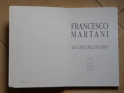 “LE CODE DELL'OCCHIO”. FRANCESCO MARTANI. UNIVERSITA' DI BOLOGNA, 1998. CURATORE: FRANCO SAVIGNANO.