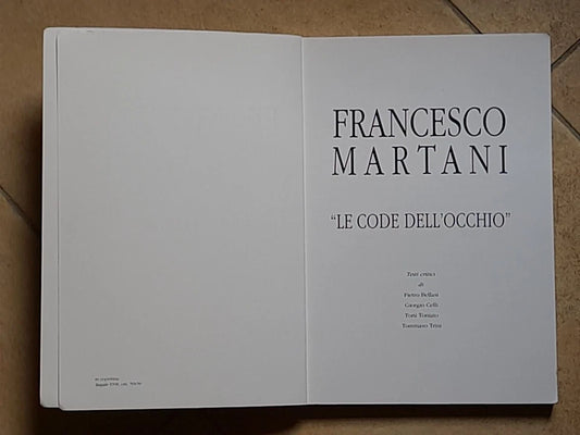 “LE CODE DELL'OCCHIO”. FRANCESCO MARTANI. UNIVERSITA' DI BOLOGNA, 1998. CURATORE: FRANCO SAVIGNANO.