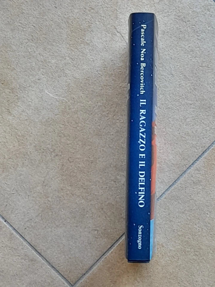 IL RAGAZZO E IL DELFINO.  PASCALE NOA BERCOVITCH. SONZOGNO EDITORE. 1° EDIZIONE  2000.