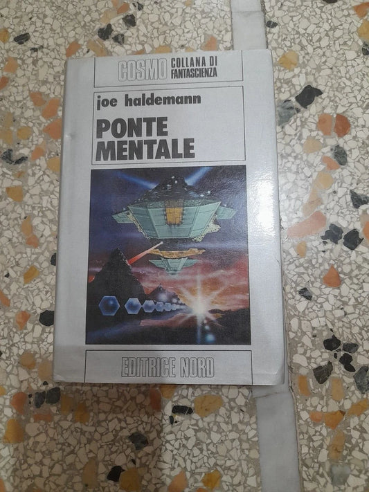 PONTE MENTALE. JOE HALDEMANN. EDITRICE NORD. 1° EDIZIONE ITALIANA 1980. COSMO COLLANA DI FANTASCIENZA N.97.