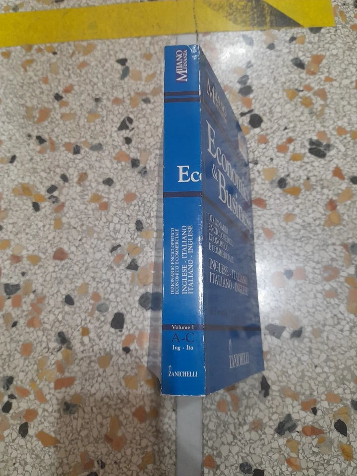 ECONOMICS & BUSINESS. DIZIONARIO ENCICLOPEDICO ECONOMICO E COMMERCIALE. VOLUME 1 : A-C. FERNANDO PICCHI. EDIZIONE SPECIALE MILANO FINANZA: MARZO 2004. ZANICHELLI EDITORE.