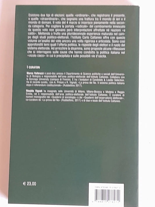 IL VICOLO CIECO. LE ELEZIONI DEL 4 MARZO 2018. MARCO VALBRUZZI E RINALDO VIGNATI. SOCIETA' EDITRICE IL MULINO. COLLANA: RICERCHE E STUDI DELL'ISTITUTO CATTANEO. 1° EDIZIONE 2018.