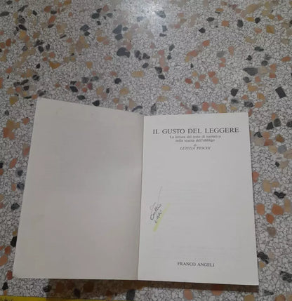 IL GUSTO DEL LEGGERE. LA LETTURA DEL TESTO DI NARRATIVA NELLA SCUOLA. LETIZIA PIOCHI. FRANCO ANGELI EDITORE. RISTAMPA 1989. COLLANA: CENTRO STUDI "BRUNO CERRI" 146.11.