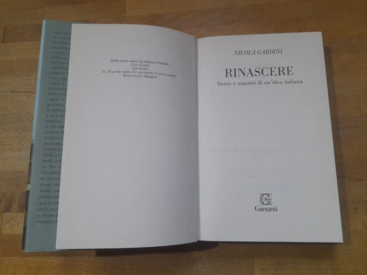 RINASCERE. STORIE E MAESTRI DI UN'IDEA ITALIANA. NICOLA GARDINI. GARZANTI EDITORI. COLLANA: SAGGI. 1° EDIZIONE  2019.